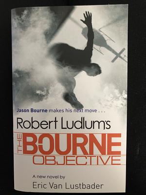Robert Ludlum's The Bourne Objective: A New Jason Bourne Novel by Eric Van Lustbader