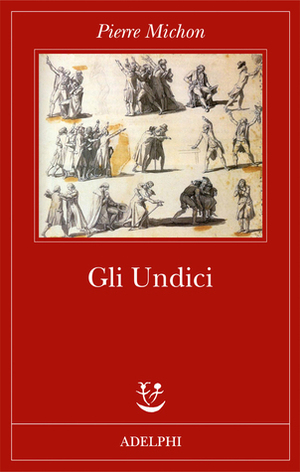 Gli Undici by Pierre Michon