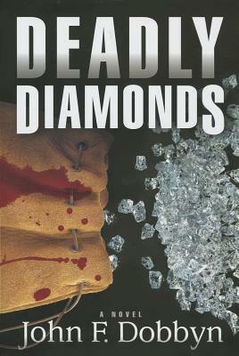 Deadly Diamonds by John F. Dobbyn
