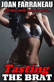 Tasting The Brat: A First Time Step Milking Fantasy by Grey Richards, Joan Farraneau