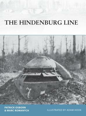 The Hindenburg Line by Patrick R. Osborn, Marc Romanych