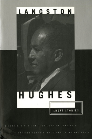 The Short Stories by Langston Hughes, Arnold Rampersad, Akiba Sullivan Harper