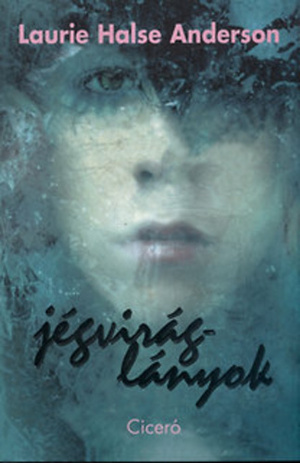 Jégviráglányok by Laurie Halse Anderson