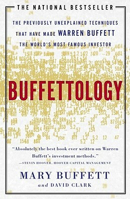 Buffettology: The Previously Unexplained Techniques That Have Made Warren Buffett the Worlds by David Clark, Mary Buffett