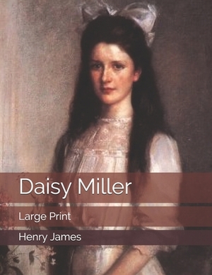 Daisy Miller: Large Print by Henry James