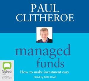 Managed Funds by Paul Clitheroe, Kate Hood
