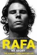 Rafa: My Story by Rafael Nadal, John Carlin