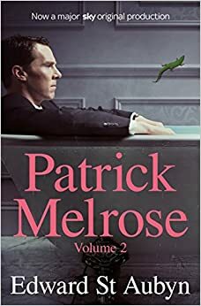 Patrick Melrose: Mother's Milk, At Last by Edward St Aubyn