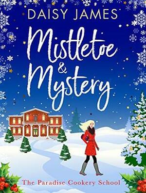 Mistletoe & Mystery by Daisy James