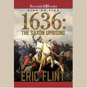 1636: The Saxon Uprising by Eric Flint