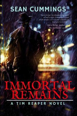 Immortal Remains: A Tim Reaper Novel by Sean Cummings