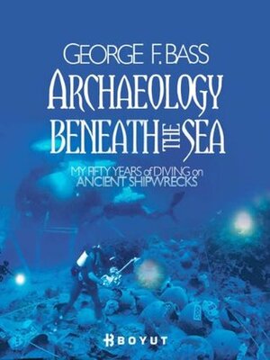 Archaeology Beneath the Sea by George F. Bass