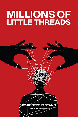 Millions of Little Threads by Robert Pantano