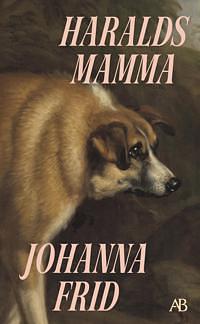 Haralds mamma  by Johanna Frid