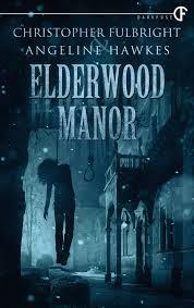 Elderwood Manor by Christopher Fulbright, Angeline Hawkes