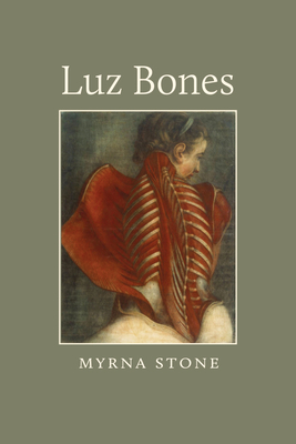 Luz Bones by Myrna Stone