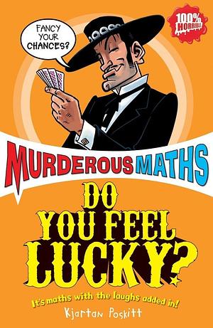 Do You Feel Lucky? by Kjartan Poskitt