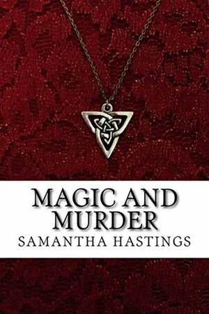 Magic and Murder: A Regency Amulets Mystery by Samantha Hastings
