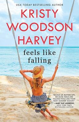 Feels Like Falling by Kristy Woodson Harvey