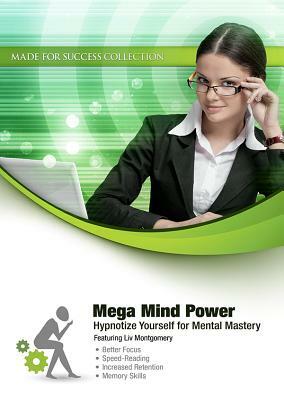 Mega Mind Power: Hypnotize Yourself for Mental Mastery [With PDF Workbook] by Made for Success