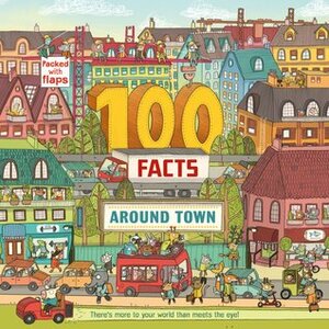 100 facts around town by Clive Gifford, Brendan Kearney