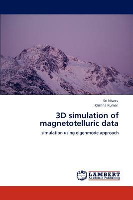 3D Simulation of Magnetotelluric Data by Sri Niwas, Krishna Kumar