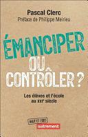 Émanciper ou contrôler ? by Pascal Clerc