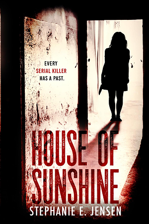 House of Sunshine by Stephanie E. Jensen