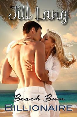 Beach Bum Billionaire by Jill Lang