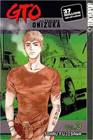 GTO : Great Teacher Onizuka, Tome 3 by Tōru Fujisawa