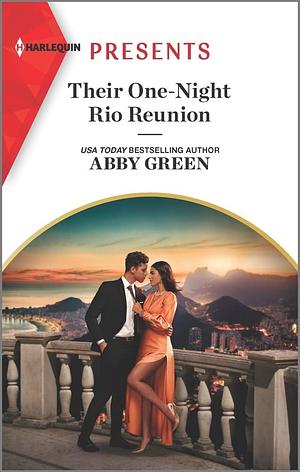 Their One-Night Rio Reunion by Abby Green