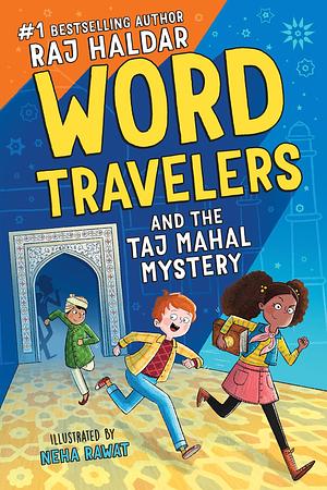 Word Travelers and the Taj Mahal Mystery by Raj Haldar, Neha Rawat