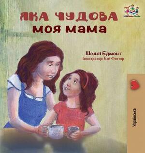 My Mom is Awesome: Ukrainian language book by Kidkiddos Books, Shelley Admont