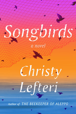 Songbirds by Christy Lefteri