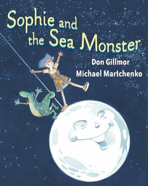 Sophie And The Sea Monster by Don Gillmor