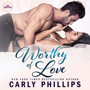 Worthy of Love by Carly Phillips