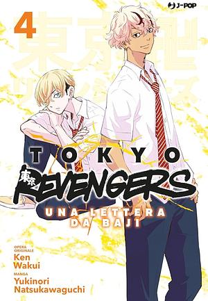 Tokyo revengers. Una lettera da Baji, Volume 4 by Yukinori Natsukawaguchi, Ken Wakui