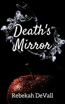 Death's Mirror by Rebekah DeVall