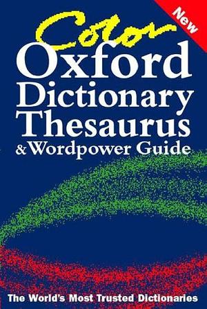 Color Oxford Dictionary, Thesaurus, and Wordpower Guide by Sara Hawker