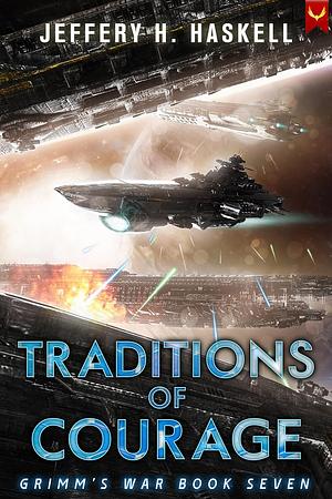 Traditions of Courage by Jeffery H. Haskell