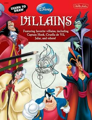 Learn to Draw Disney's Villains: Featuring Favorite Villains, Including Captain Hook, Cruella de Vil, Jafar, and Others! by Disney Storybook Artists
