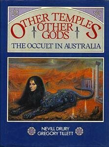 Other Temples, Other Gods: The Occult In Australia by Gregory Tillett, Nevill Drury