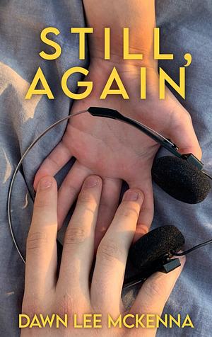 Still, Again by Dawn Lee McKenna