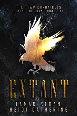 Extant: Beyond the Thaw by Heidi Catherine, Tamar Sloan