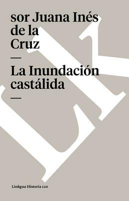 Inundación Castalida (Anotado) by Juana Inés de la Cruz