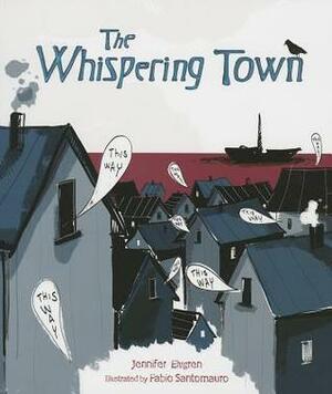 The Whispering Town by Jennifer Riesmeyer Elvgren, Fabio Santomauro