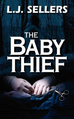 The Baby Thief by L.J. Sellers