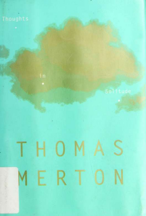 Thoughts in Solitude by Thomas Merton