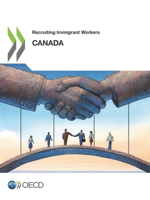 Recruiting Immigrant Workers: Canada 2019 by Oecd