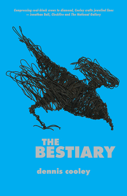 The Bestiary by Dennis Cooley